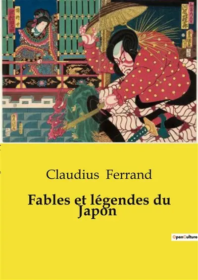Fables et légendes du Japon : Contes traditionnels et récits mythologiques du Japon