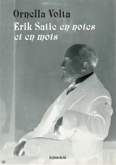 Erik Satie en notes et en mots