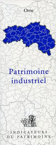 Patrimoine industriel, Orne