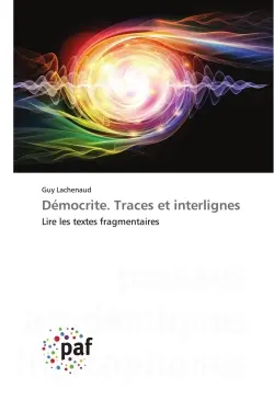 Démocrite. Traces et interlignes : Lire les textes fragmentaires