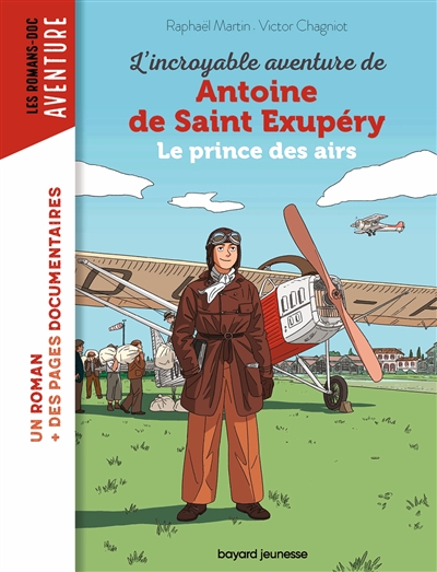 L'incroyable aventure de Antoine de Saint-Exupéry : aviateur de l'aéropostale
