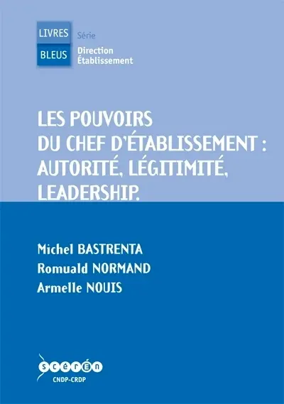 Les pouvoirs du chef d'établissement : autorité, légitimité, leadership