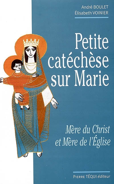 Petite catéchèse sur Marie : mère du Christ et mère de l'Eglise