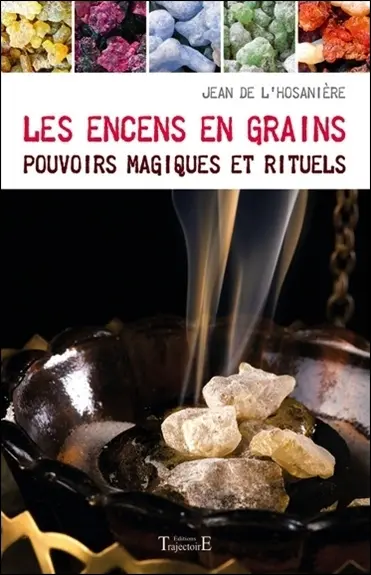 Les encens en grains : pouvoirs magiques et rituels
