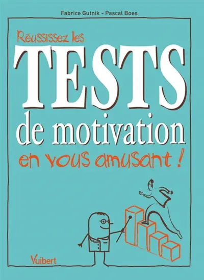Réussissez les tests de motivation en vous amusant !