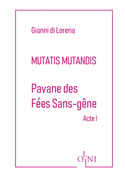 Mutatis mutandis. Pavane des fées sans-gêne : acte I