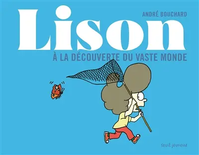 Lison : à la découverte du vaste monde