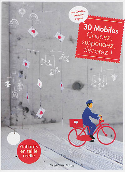 30 mobiles. Coupez, suspendez, décorez !