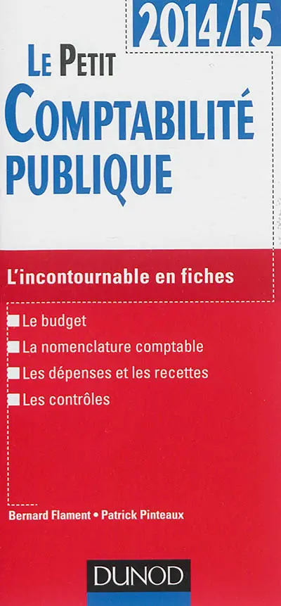 Le petit comptabilité publique, 2014-15 : l'incontournable en fiches