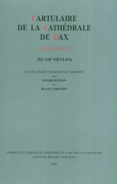 Cartulaire de la cathédrale de Dax : Liber rubeus (XIe-XIIe siècles)