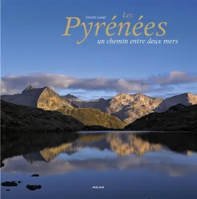 Les Pyrénées : un chemin entre deux mers
