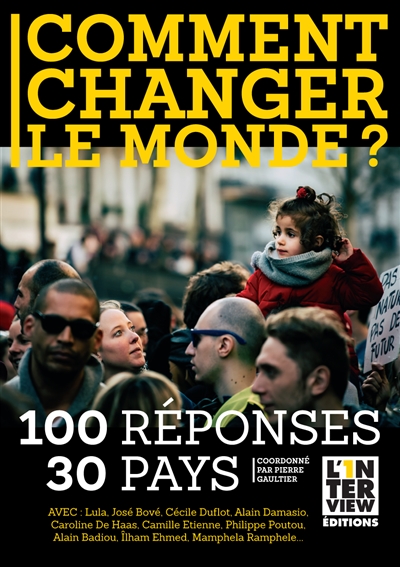 Comment changer le monde ? : 100 réponses, 30 pays