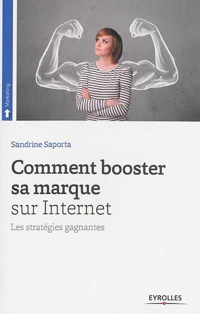 Comment booster sa marque sur Internet : les stratégies gagnantes