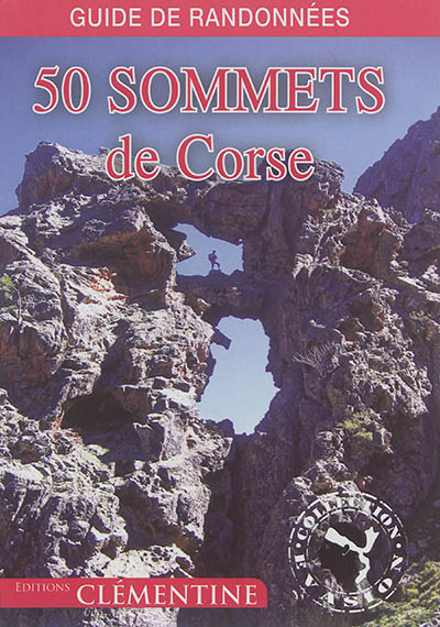 50 sommets de Corse : guide de randonnées