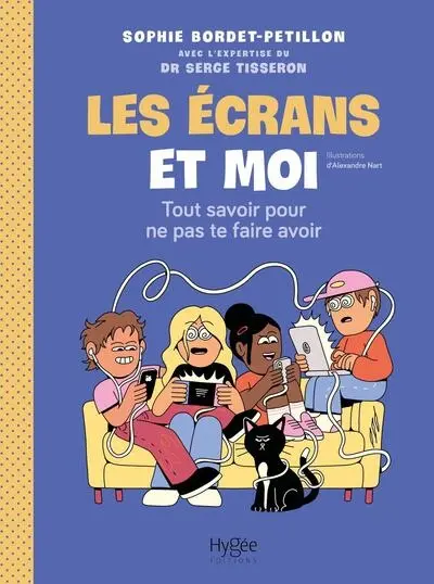 Les écrans et moi : tout savoir pour ne pas te faire avoir