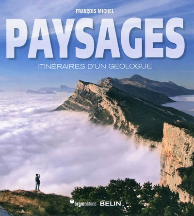 Paysages : itinéraires d'un géologue