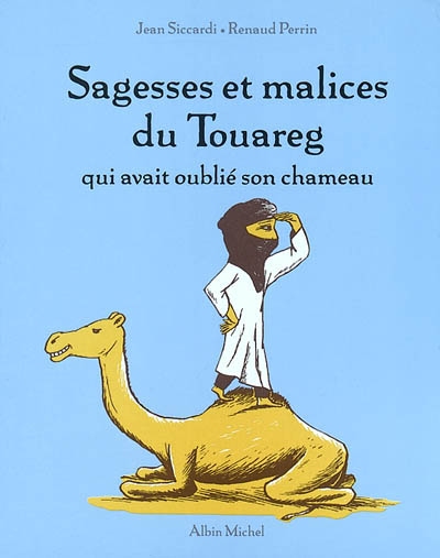 Sagesse et malices du Touareg qui avait oublié son