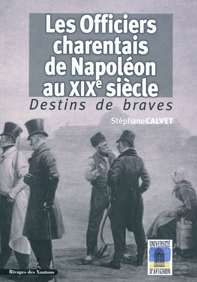 Les officiers charentais de Napoléon au XIXe siècle : destins de braves