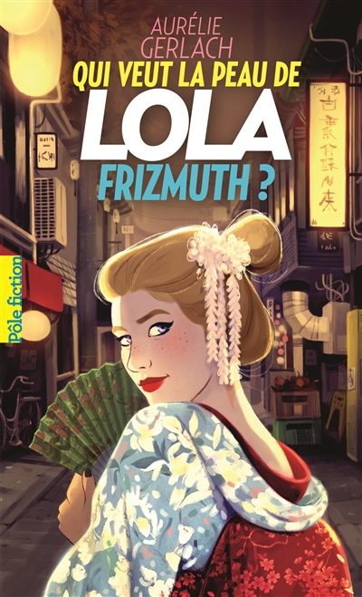 Qui veut la peau de Lola Frizmuth ?