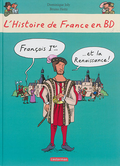 L'histoire de France en Bd : Françoi Ier ... et la Renaissance