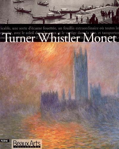 Turner, Whistler, Monet : exposition, Paris, Galeries nationales du Grand Palais, 13 octobre 2004 au 17 janvier 2005