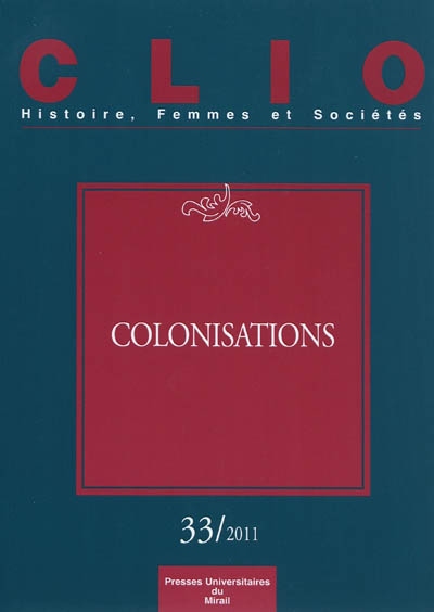 Clio : femmes, genre, histoire, n° 33. Colonisations
