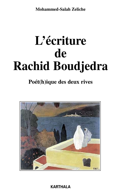 L'écriture de Rachid Boudjedra : poét(h)ique des deux rives