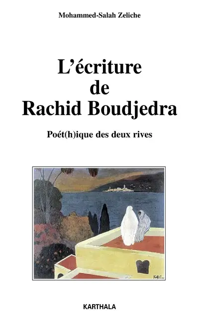 L'écriture de Rachid Boudjedra : poét(h)ique des deux rives