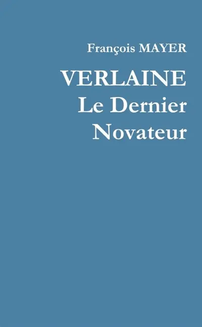 VERLAINE Le Dernier Novateur
