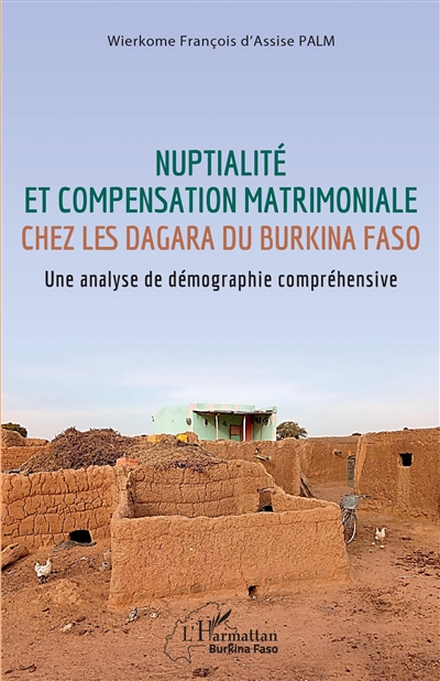 Nuptialité et compensation matrimoniale chez les Dagara du Burkina Faso : une analyse de démographie compréhensive