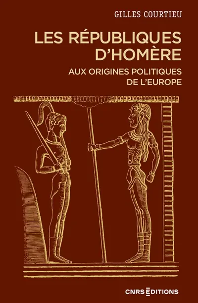 Les républiques d'Homère : aux origines politiques de l'Europe Les républiques d'Homère : aux origines politiques de l'Europe