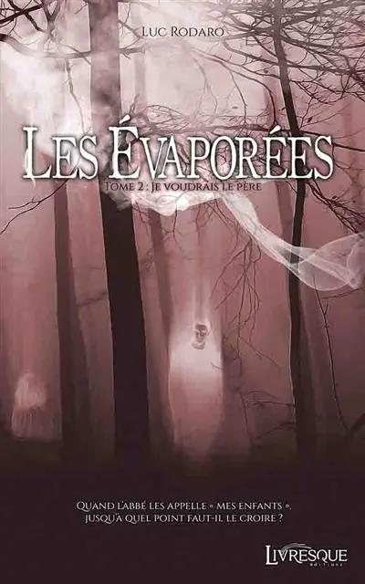 Les Evaporées, tome 2 : Je voudrais le Père