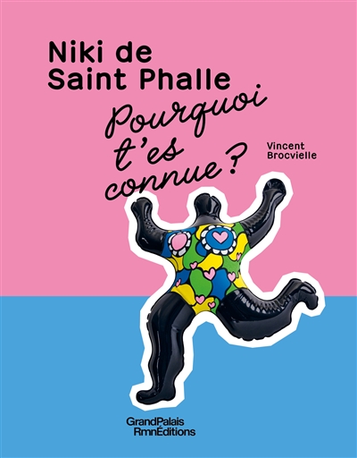 Nikki de Saint Phalle : pourquoi t'es connue ?