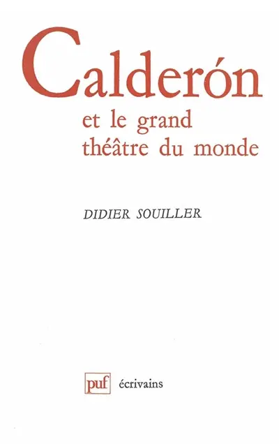 Calderon de la Barca et Le Grand théâtre du monde