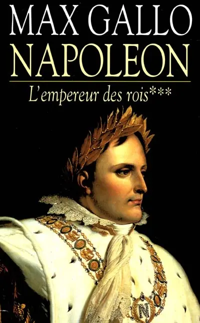 Napoléon. Vol. 3. L'empereur des rois : 1806-1812