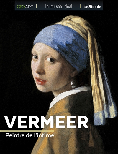 Vermeer : peintre de l'intime