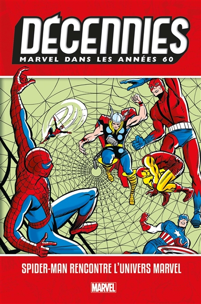 Décennies Marvel. Dans les années 60 : Spider-Man rencontre l'univers Marvel