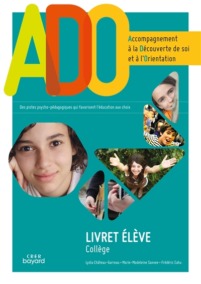 ado, accompagnement à la découverte de soi et à l'orientation collège : livret élève