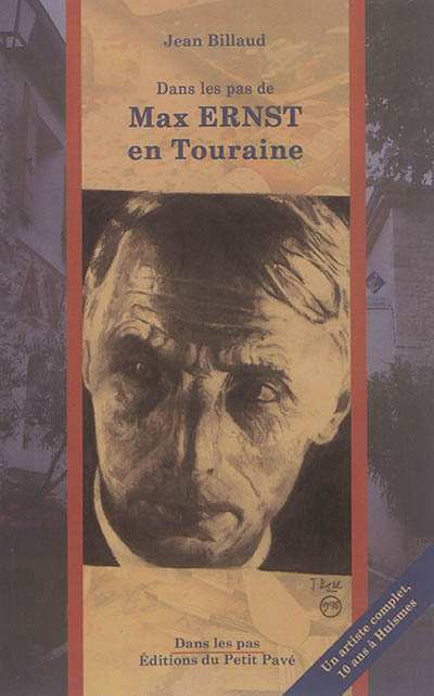 Dans les pas de Max Ernst en Touraine : 10 ans à Huismes