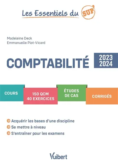 Comptabilité : cours, 150 QCM, 40 exercices, études de cas, corrigés : 2023-2024