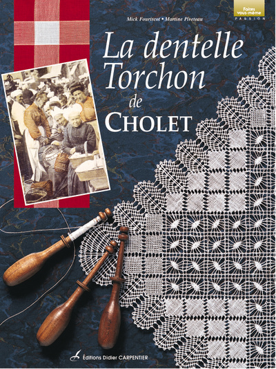 La dentelle torchon de Cholet. Vol. 1
