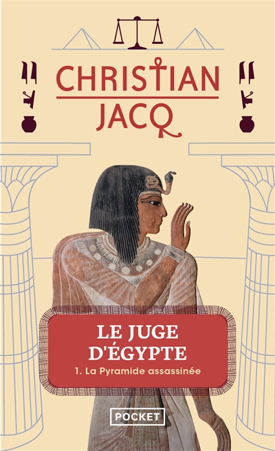 Le juge d'Egypte. Vol. 1. La pyramide assassinée