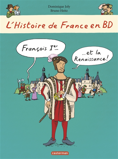 L'histoire de France en BD. François Ier... et la Renaissance !