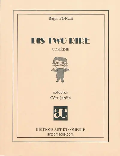 Bis two rire : comédie