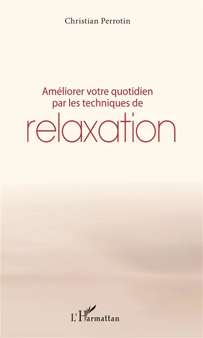 Améliorer votre quotidien par les techniques de relaxation
