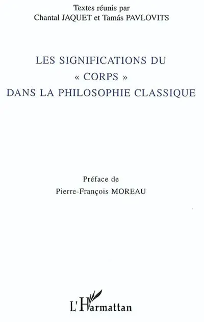 Les significations du corps dans la philosophie classique : actes du colloque
