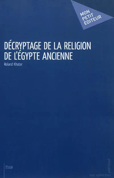 Décryptage de la religion de l'Egypte ancienne