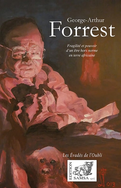 George-Arthur Forrest : fragilité et pouvoir d'un être hors norme en terre africaine
