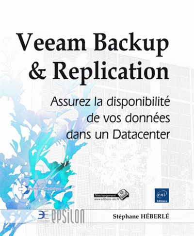 Veeam Backup & Replication : assurez la disponibilité de vos données dans un Datacenter