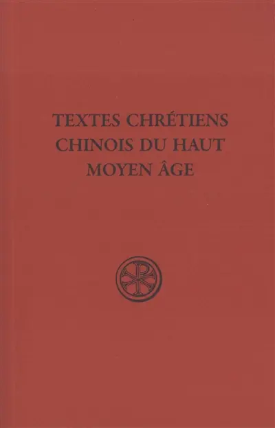 Textes chrétiens chinois du haut Moyen Age